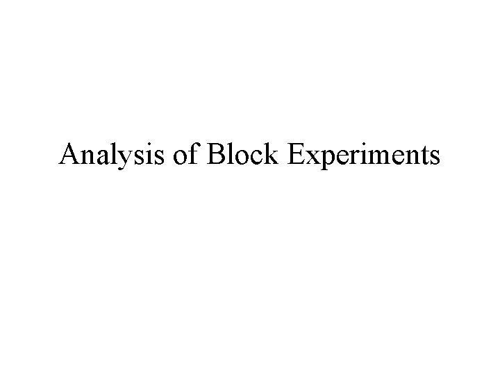 Analysis of Block Experiments 