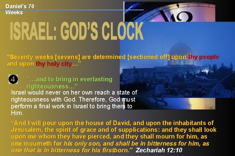 Daniel’s 70 Weeks “Seventy weeks [sevens] are determined [sectioned off] upon thy people and