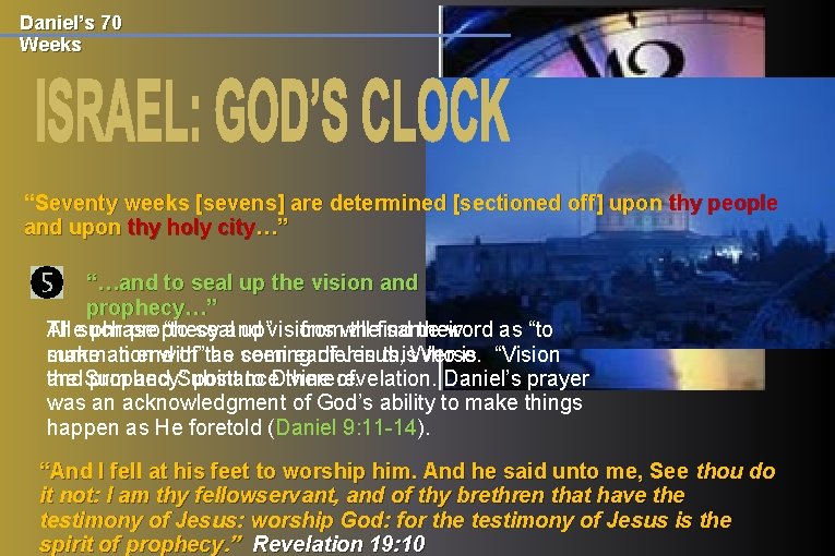 Daniel’s 70 Weeks “Seventy weeks [sevens] are determined [sectioned off] upon thy people and