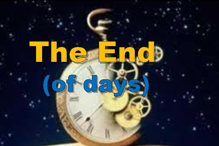 The End (of days) 