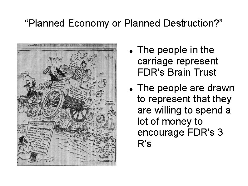 “Planned Economy or Planned Destruction? ” The people in the carriage represent FDR's Brain