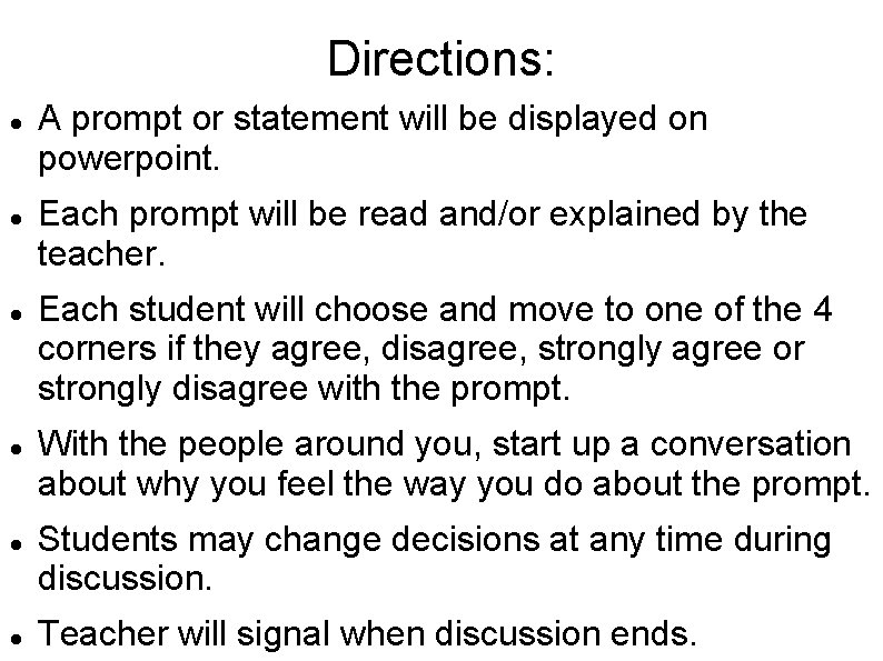 Directions: A prompt or statement will be displayed on powerpoint. Each prompt will be