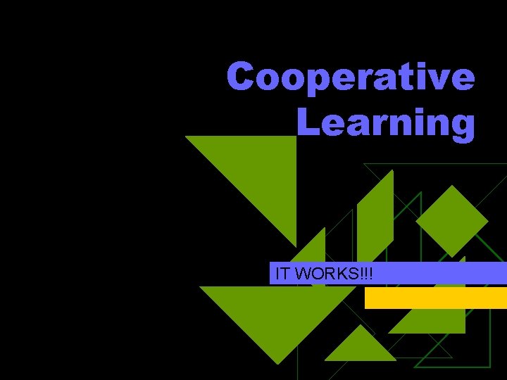 Cooperative Learning IT WORKS!!! 