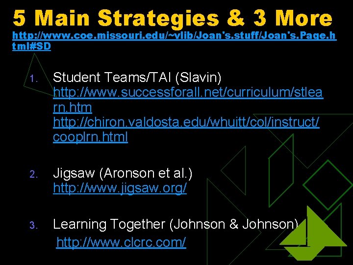 5 Main Strategies & 3 More http: //www. coe. missouri. edu/~vlib/Joan's. stuff/Joan's. Page. h