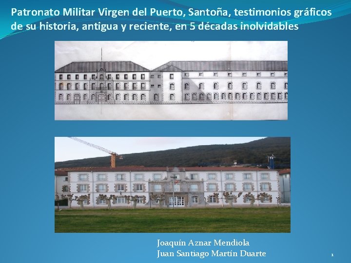 Patronato Militar Virgen del Puerto, Santoña, testimonios gráficos de su historia, antigua y reciente,