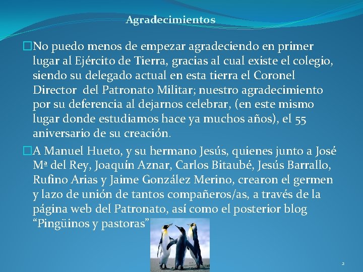 Agradecimientos �No puedo menos de empezar agradeciendo en primer lugar al Ejército de Tierra,