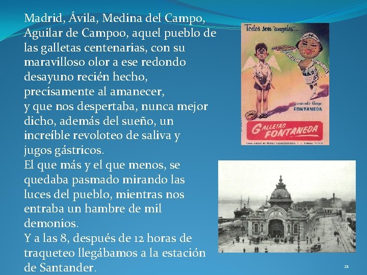 Madrid, Ávila, Medina del Campo, Aguilar de Campoo, aquel pueblo de las galletas centenarias,