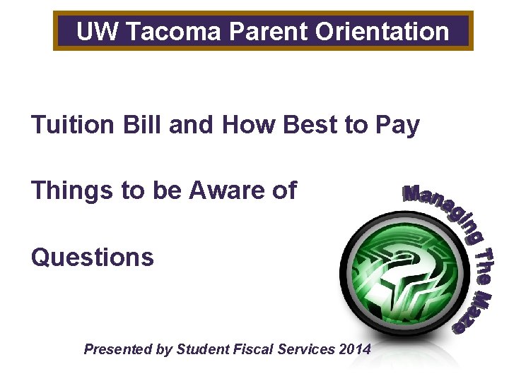 UW Tacoma Parent Orientation Tuition Bill and How Best to Pay Things to be