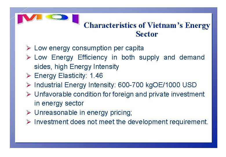 Characteristics of Vietnam’s Energy Sector Ø Low energy consumption per capita Ø Low Energy