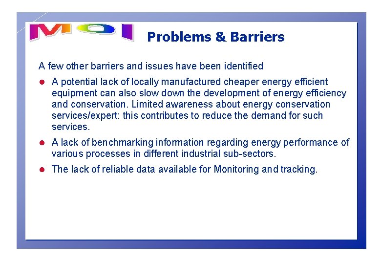 Problems & Barriers A few other barriers and issues have been identified l A