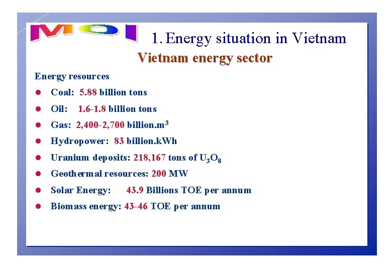 1. Energy situation in Vietnam energy sector Energy resources l Coal: 5. 88 billion