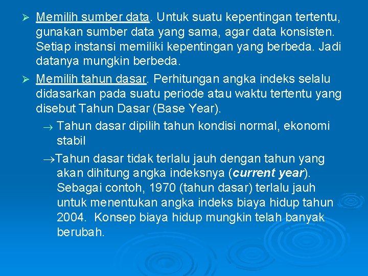 Memilih sumber data. Untuk suatu kepentingan tertentu, gunakan sumber data yang sama, agar data