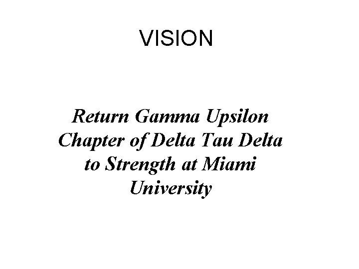 VISION Return Gamma Upsilon Chapter of Delta Tau Delta to Strength at Miami University