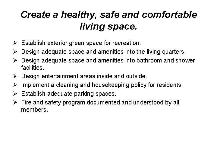 Create a healthy, safe and comfortable living space. Ø Establish exterior green space for
