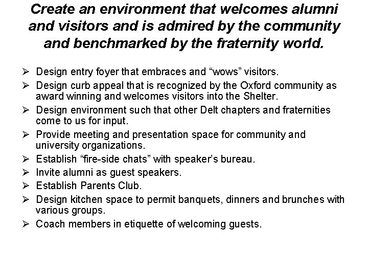 Create an environment that welcomes alumni and visitors and is admired by the community