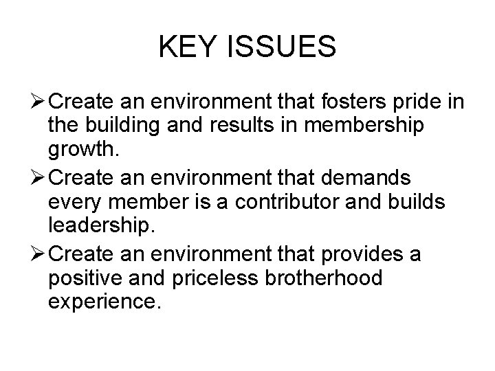 KEY ISSUES Ø Create an environment that fosters pride in the building and results