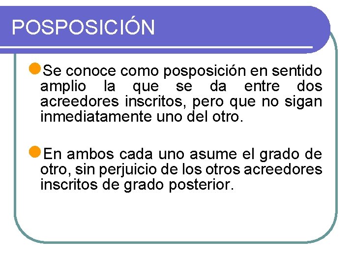 POSPOSICIÓN l. Se conoce como posposición en sentido amplio la que se da entre