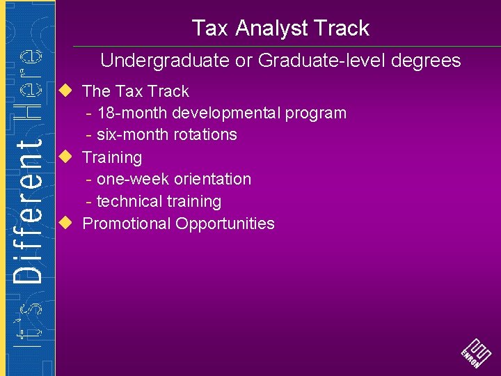 Tax Analyst Track Undergraduate or Graduate-level degrees The Tax Track - 18 -month developmental