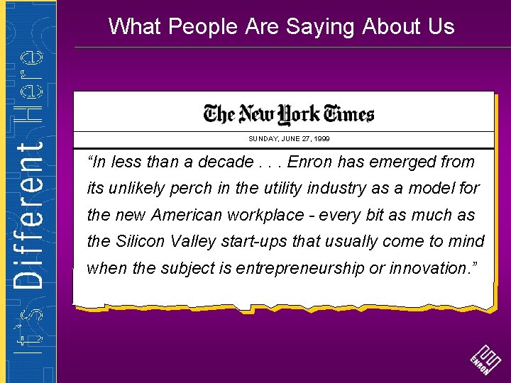 What People Are Saying About Us SUNDAY, JUNE 27, 1999 “In less than a