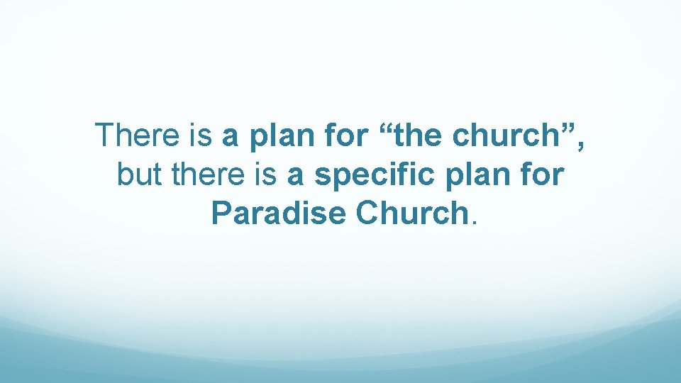 There is a plan for “the church”, but there is a specific plan for