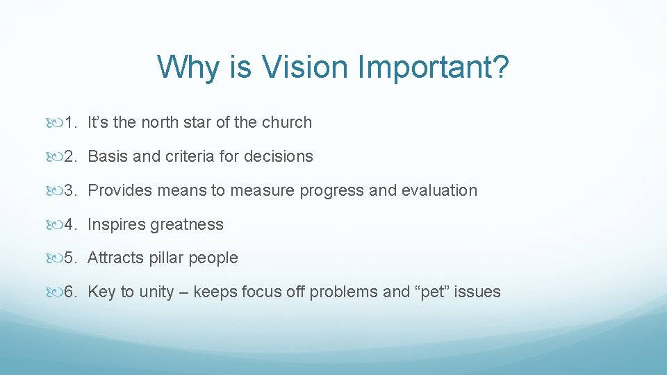 Why is Vision Important? 1. It’s the north star of the church 2. Basis