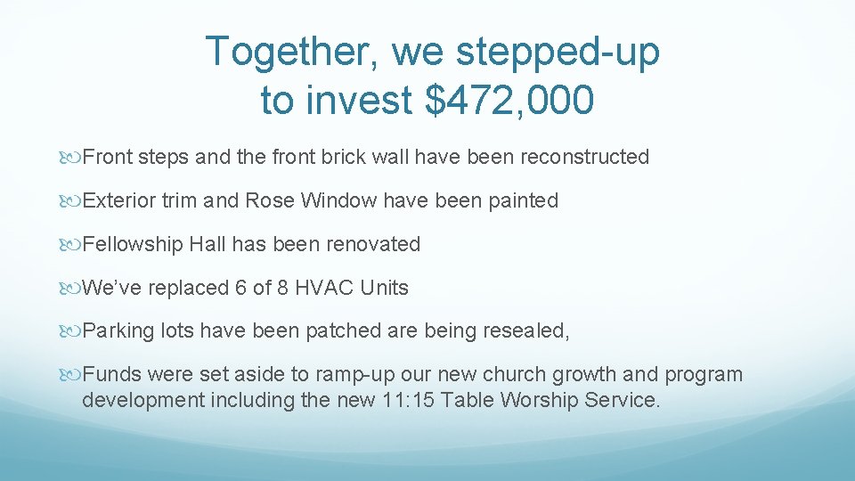  Together, we stepped-up to invest $472, 000 Front steps and the front brick