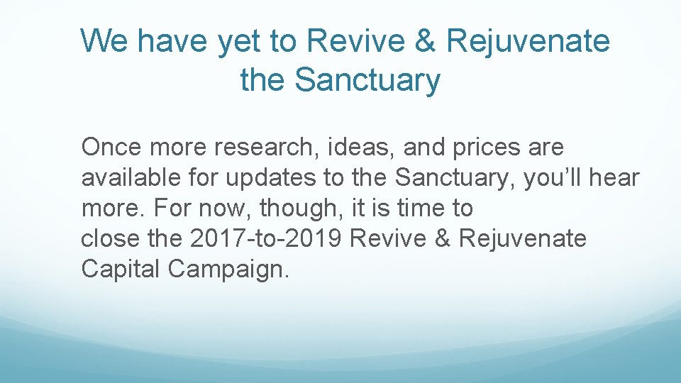  We have yet to Revive & Rejuvenate the Sanctuary Once more research, ideas,