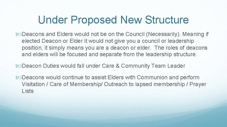 Under Proposed New Structure Deacons and Elders would not be on the Council (Necessarily).