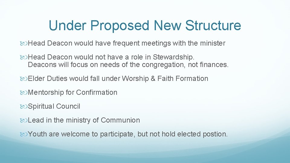 Under Proposed New Structure Head Deacon would have frequent meetings with the minister Head