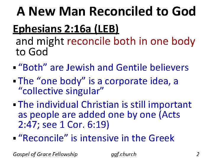 A New Man Reconciled to God Ephesians 2: 16 a (LEB) and might reconcile