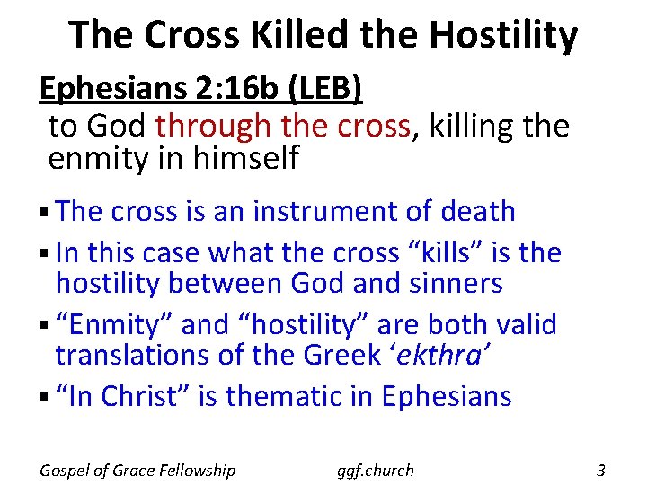 The Cross Killed the Hostility Ephesians 2: 16 b (LEB) to God through the