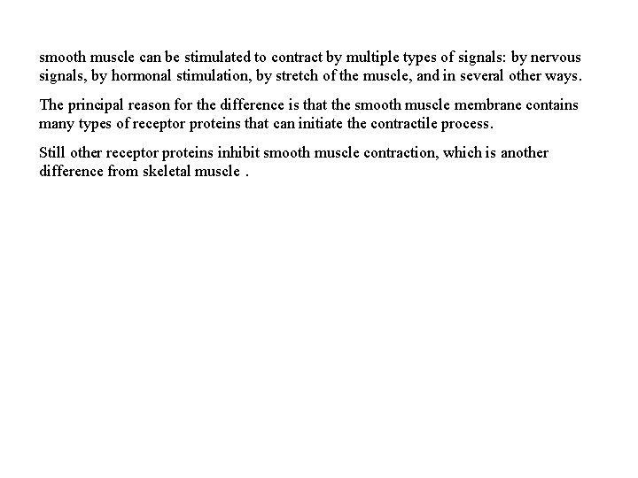 smooth muscle can be stimulated to contract by multiple types of signals: by nervous