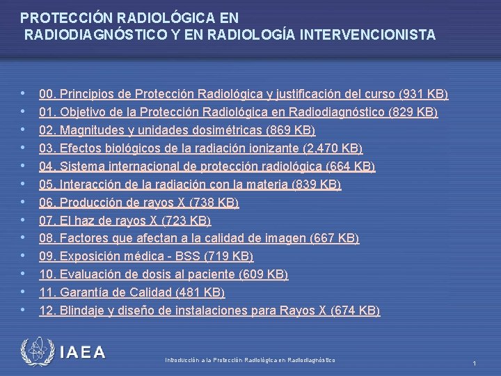 PROTECCIÓN RADIOLÓGICA EN RADIODIAGNÓSTICO Y EN RADIOLOGÍA INTERVENCIONISTA • • • • 00. Principios