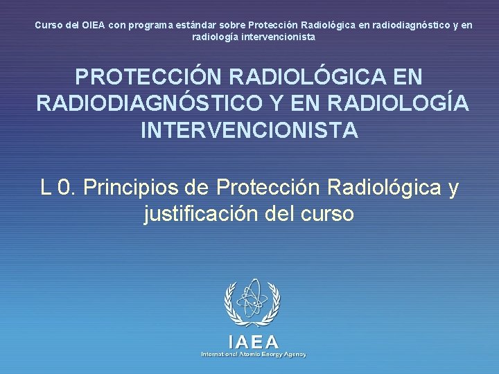 Curso del OIEA con programa estándar sobre Protección Radiológica en radiodiagnóstico y en radiología