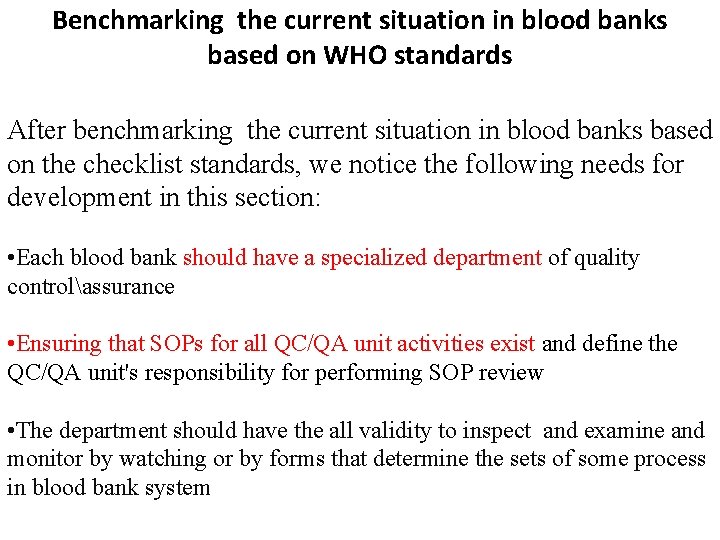 Benchmarking the current situation in blood banks based on WHO standards After benchmarking the