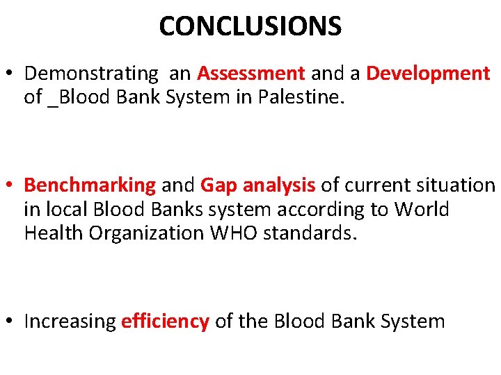 CONCLUSIONS • Demonstrating an Assessment and a Development of _Blood Bank System in Palestine.