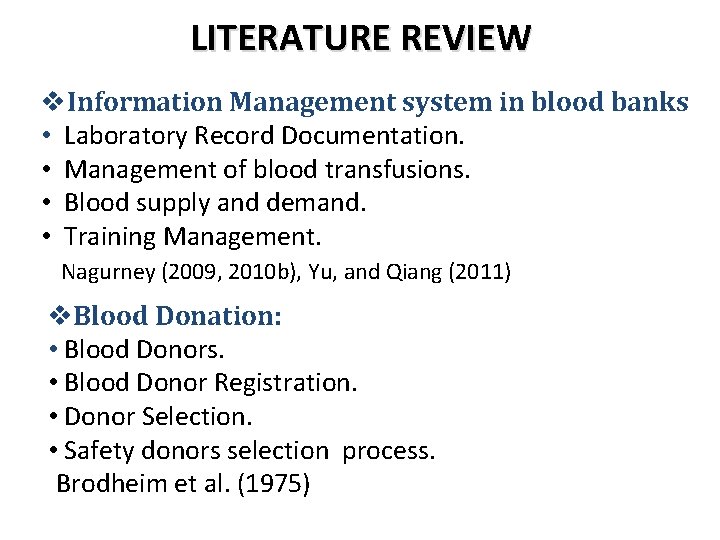 LITERATURE REVIEW v. Information Management system in blood banks • Laboratory Record Documentation. •