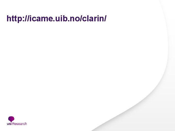 http: //icame. uib. no/clarin/ http: //icame. uib. no/clarin/