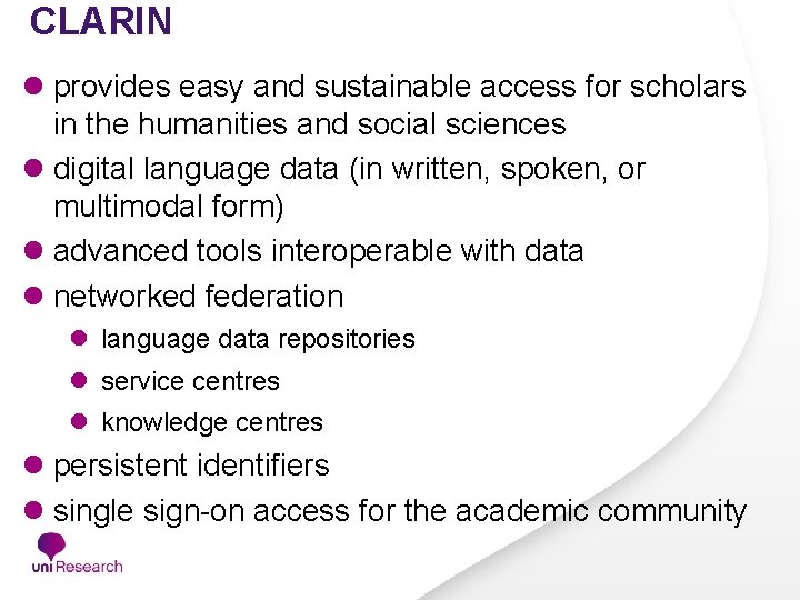 CLARIN l provides easy and sustainable access for scholars in the humanities and social CLARIN l provides easy and sustainable access for scholars in the humanities and social