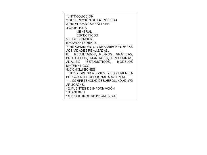 1. INTRODUCCIÓN. 2. DESCRIPCIÓN DE LA EMPRESA 3. PROBLEMAS A RESOLVER. 4. OBJETIVOS GENERAL