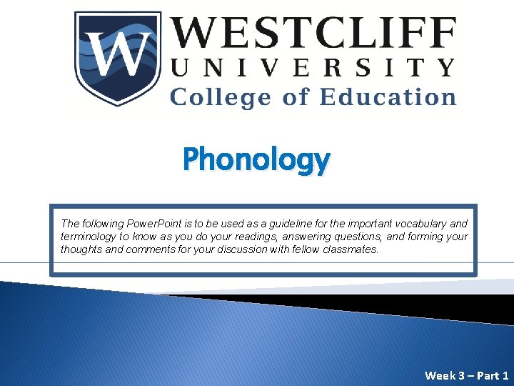 Phonology The following Power. Point is to be used as a guideline for the