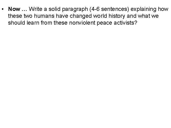 • Now … Write a solid paragraph (4 -6 sentences) explaining how these • Now … Write a solid paragraph (4 -6 sentences) explaining how these