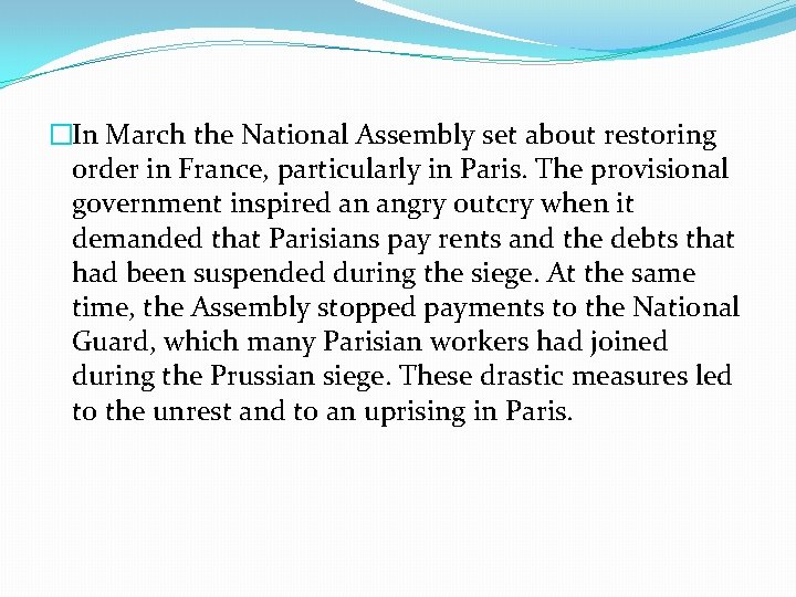 �In March the National Assembly set about restoring order in France, particularly in Paris.