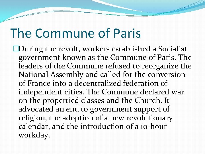 The Commune of Paris �During the revolt, workers established a Socialist government known as