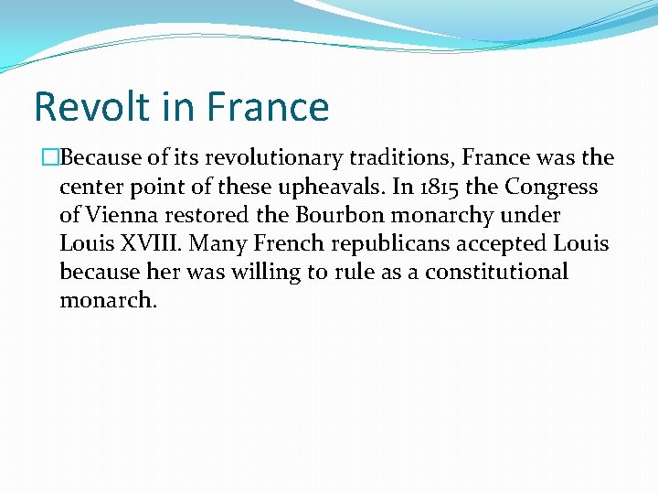 Revolt in France �Because of its revolutionary traditions, France was the center point of