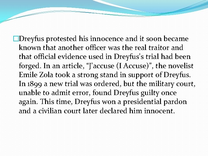 �Dreyfus protested his innocence and it soon became known that another officer was the