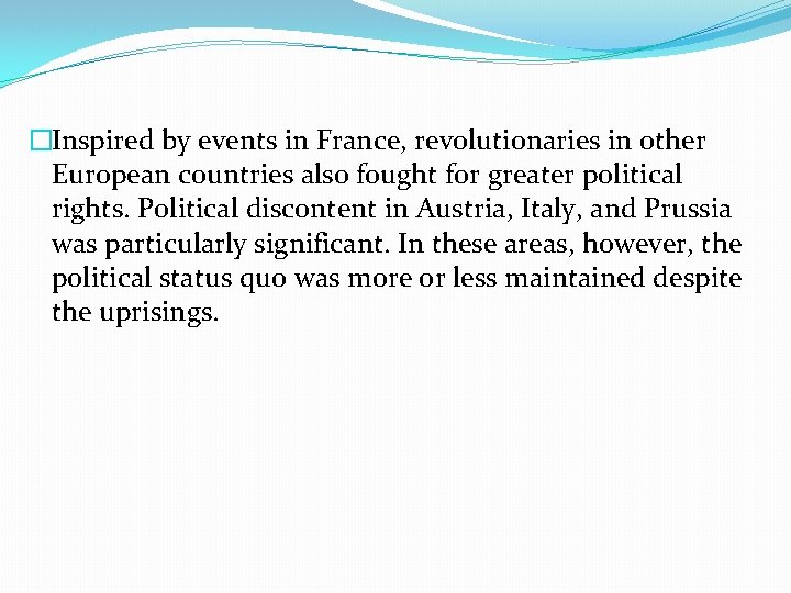 �Inspired by events in France, revolutionaries in other European countries also fought for greater