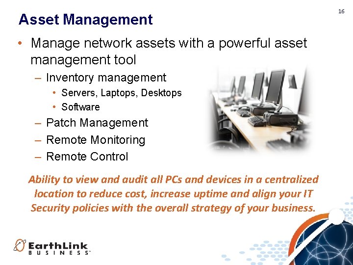 Asset Management • Manage network assets with a powerful asset management tool – Inventory