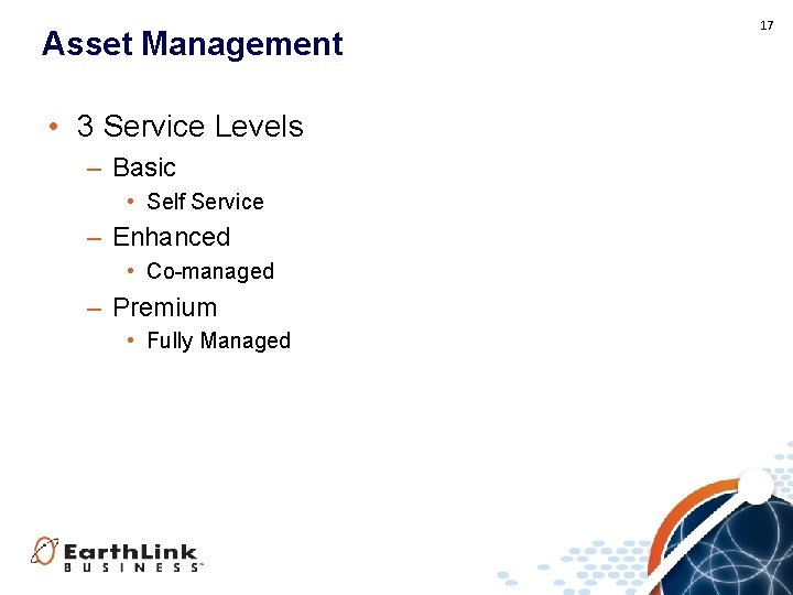 Asset Management • 3 Service Levels – Basic • Self Service – Enhanced •