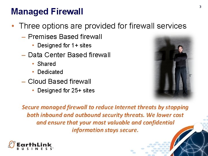 Managed Firewall • Three options are provided for firewall services – Premises Based firewall